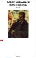 Diario di Parigi (1902) di Rainer Maria Rilke edito da Einaudi