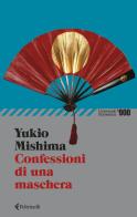Confessioni di una maschera di Yukio Mishima edito da Feltrinelli