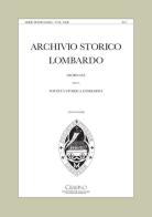Archivio storico lombardo. Giornale della Società storica lombarda (2017) vol.22 edito da Cisalpino