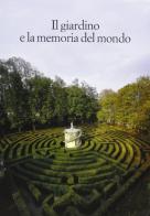 Il giardino e la memoria del mondo edito da Olschki