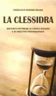 La clessidra. Raccolta di poesie in lingua italiana e in dialetto stefanaconese di Francesco Antonio Solano edito da Libritalia.net