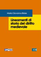 Lineamenti di storia del diritto medievale di Maria Giovanna Bloise edito da Primiceri Editore