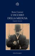L' occhio della Medusa. Fotografia e letteratura di Remo Ceserani edito da Bollati Boringhieri
