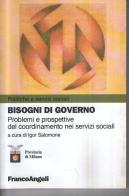 Bisogni di governo. Problemi e prospettive del coordinamento edito da Franco Angeli