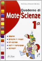 Quaderno di mate-scienze. Per la 1ª classe elementare di E. Costa, L. Doniselli, A. Taino edito da La Spiga Edizioni