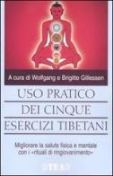 Uso pratico dei cinque esercizi tibetani edito da TEA