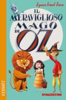 Il meraviglioso Mago di Oz di L. Frank Baum edito da De Agostini