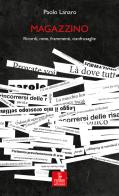 Magazzino. Ricordi, note, frammenti, cianfrusaglie di Paolo Lanaro edito da Cierre Edizioni