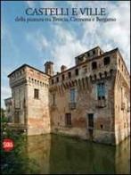 Castelli e ville della pianura tra Brescia, Cremona e Bergamo edito da Skira