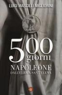 500 giorni. Napoleone dall'Elba a Sant'Elena di Luigi Mascilli Migliorini edito da Laterza