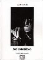 No smoking di Andrea Asti edito da Montedit