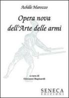 Opera nova dell'arte della armi di Giovanni Rapisardi edito da Seneca Edizioni