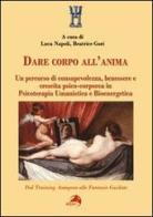 Dare corpo all'anima di Luca Napoli, Beatrice Gori edito da Alpes Italia