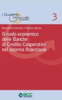 Il ruolo economico delle banche di credito cooperativo nel sistema finanziario di Alessandro Carretta, Vittorio Boscia edito da Ecra