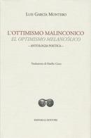 L' ottimismo malinconico-El optimismo melancólico. Ediz. bilingue di Luis García Montero edito da Raffaelli