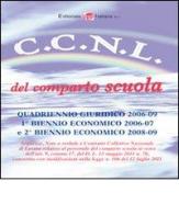 C.C.N.L. del comparto scuola. Quadriennio giuridico 2006/09 edito da BM Italiana