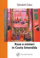 Rose e misteri in Costa Smeralda di Giovanni Canu edito da Sorba
