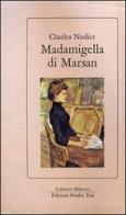 Madamigella di Marsan di Charles Nodier edito da Edizioni Studio Tesi