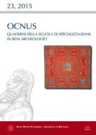 Ocnus. Quaderni della Scuola di Specializzazione in Beni Archeologici (2015) vol.23 edito da Ante Quem