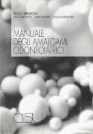 Manuale degli amalgami odontoiatrici edito da CISU