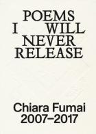 Chiara Fumai. Poems I will never release. Ediz. italiana e inglese edito da Produzioni Nero