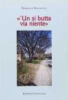 'Un si butta via niente di Fiorenza Mannucci edito da Cantagalli