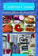 Calabrian cuisine. Recipes flavours festivals edito da Affinità Elettive