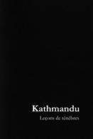 Kathmandu. Leçons de ténèbres. Ediz. limitata di Martino Nicoletti edito da Le Loup des Steppes
