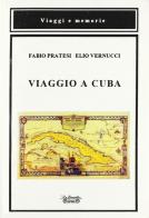 Viaggio a Cuba di Fabio Pratesi, Elio Vernucci edito da La Bancarella (Piombino)