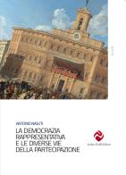 La democrazia rappresentativa e le diverse vie della partecipazione di Antonio Nasuti edito da Andrea Pacilli Editore