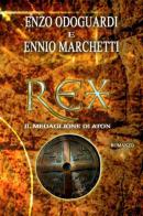 Rex. Il medaglione di Aton di Enzo Odoguardi, Ennio Marchetti edito da Falco M.