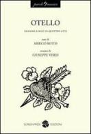 Otello. Dramma lirico in quattro atti di Arrigo Boito, Giuseppe Verdi edito da Screenpress