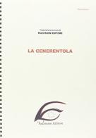 La Cenerentola. Ediz. in braille di Gioachino Rossini edito da FaLvision Editore