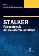 Stalker. Psicopatologia del molestatore assillante edito da Giovanni Fioriti Editore