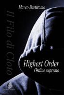 Highest Order. Ordine Supremo di Marco Bartiromo edito da Le Parche