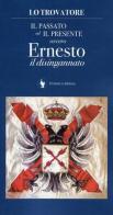 Il passato ed il presente ovvero Ernesto il disingannato edito da D'Amico Editore