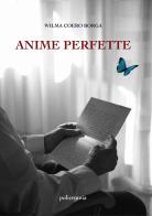 Anime perfette di Wilma Coero Borga edito da PubMe