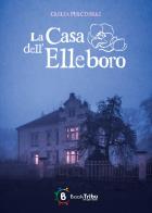 La casa dell'elleboro di Clelia Pulcinelli edito da BookTribu