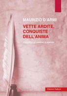 Vette ardite, conquiste dell'anima. Poesie e aforismi d'amore di Maurizio D'Armi edito da Helicon