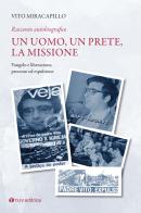 Un uomo, un prete, la missione. Racconto autobiografico vol.2 di Vito Miracapillo edito da Tau