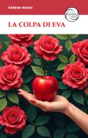 La colpa di Eva di Serena Raggi edito da Antea Edizioni