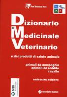 Dizionario del medicinale veterinario e dei prodotti di salute animale. Animali da compagnia, animali da reddito, cavallo di PVI - Point Veterinaire Italie edito da Le Point Vétérinaire Italie