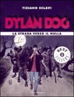 Dylan Dog. La strada verso il nulla di Tiziano Sclavi edito da Mondadori