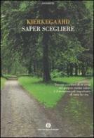 Saper scegliere di Søren Kierkegaard edito da Mondadori