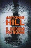Il suicidio dei buoni di Antonio Hill edito da Mondadori