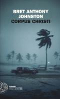 Corpus Christi di Bret Anthony Johnston edito da Einaudi