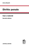 Diritto penale. Casi e materiali di Enrico Mezzetti edito da Zanichelli