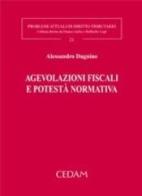 Agevolazioni fiscali e potestà normativa di Alessandro Dagnino edito da CEDAM