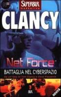 Net Force. Battaglia nel cyberspazio di Tom Clancy edito da Rizzoli