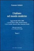 L' italiano nel mondo moderno. Saggi scelti dal 1968 al 2009 di Francesco Sabatini edito da Liguori